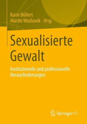 Sexualisierte GewaltInstitutionelle und professionelle Herausforderungen【電子書籍】