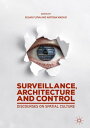 Surveillance, Architecture and Control Discourses on Spatial Culture【電子書籍】