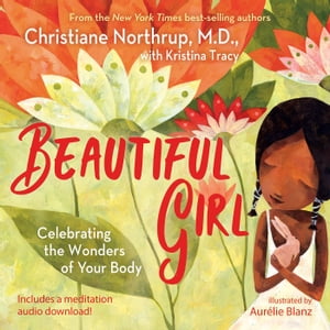 Beautiful Girl Celebrating the Wonders of Your Body【電子書籍】[ Kristina Tracy ]