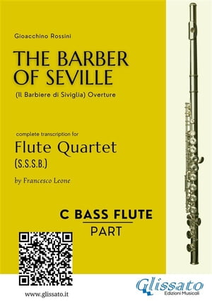 bass Flute: The Barber of Seville for Flute Quartet intermediate / advancedŻҽҡ[ Gioacchino Rossini ]