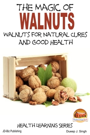 ŷKoboŻҽҥȥ㤨The Magic of Walnuts: Walnuts for Natural Cures And Good HealthŻҽҡ[ Dueep J. Singh ]פβǤʤ391ߤˤʤޤ