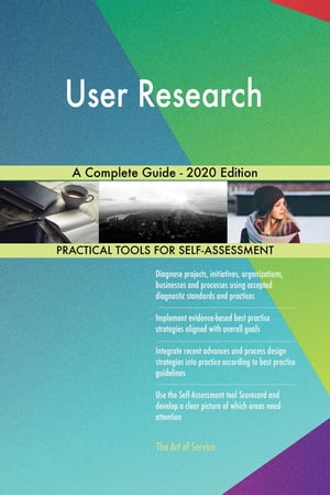User Research A Complete Guide - 2020 Edition【電子書籍】[ Gerardus Blokdyk ]