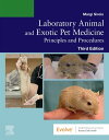 Laboratory Animal and Exotic Pet Medicine - E-Book Principles and Procedures【電子書籍】 Margi Sirois, EdD, MS, RVT, CVT, LAT, VTES