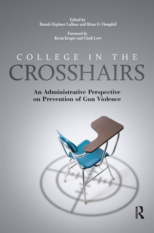 College in the Crosshairs An Administrative Perspective on Prevention of Gun Violence