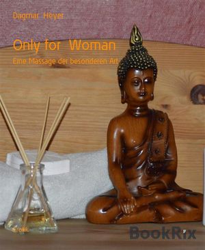 Only for Woman Eine Massage der besonderen Art