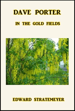 Dave Porter in the Gold Fields【電子書籍】
