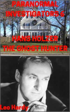 ŷKoboŻҽҥȥ㤨Paranormal Investigators 6 Hans Holzer The Ghost HunterŻҽҡ[ Leo Hardy ]פβǤʤ135ߤˤʤޤ