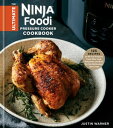 The Ultimate Ninja Foodi Pressure Cooker Cookbook 125 Recipes to Air Fry, Pressure Cook, Slow Cook, Dehydrate, and Broil for the Multicooker That Crisps【電子書籍】 Justin Warner