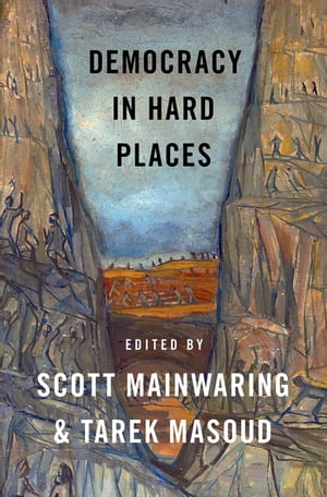 Democracy in Hard Places【電子書籍】[ Scott Mainwaring ]
