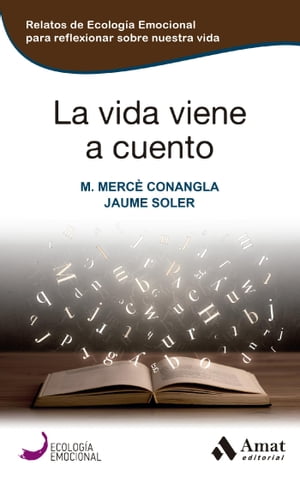 La vida viene a cuento Relatos para reflexionar sobre la gesti?n emocional de nuestra vida【電子書籍】[ Jaume Soler ]