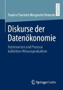 Diskurse der Daten?konomie Kontroversen und Prozesse kollektiver Wissensproduktion