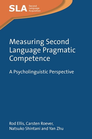 Measuring Second Language Pragmatic Competence A Psycholinguistic Perspective