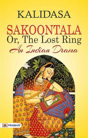 ŷKoboŻҽҥȥ㤨Sakoontala; Or, The Lost Ring: An Indian DramaŻҽҡ[ Kalidasa ]פβǤʤ162ߤˤʤޤ