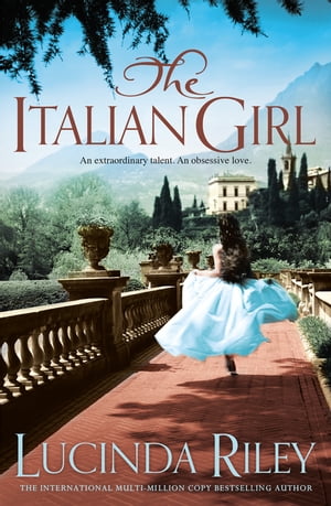 The Italian Girl An unforgettable story of love and betrayal from the bestselling author of The Seven Sisters series【電子書籍】 Lucinda Riley