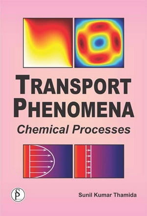 Transport Phenomena Chemical Processes