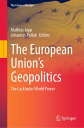The European Union’s Geopolitics The Lackluster World Power【電子書籍】