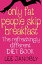 Only Fat People Skip Breakfast: The Refreshingly Different Diet Book