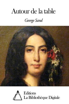 Autour de la table【電子書籍】[ George Sand ]