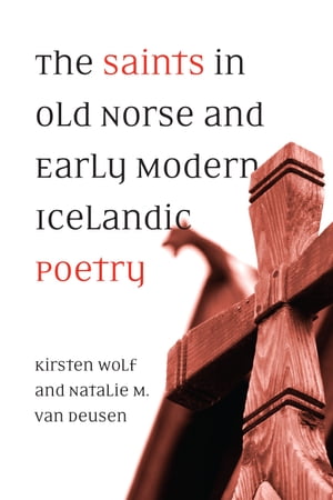 The Saints in Old Norse and Early Modern Icelandic Poetry