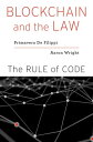 Blockchain and the Law The Rule of Code【電子書籍】 Primavera De Filippi