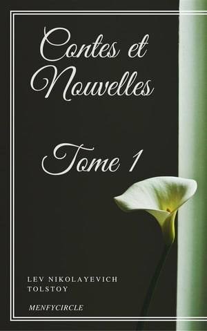 Contes et Nouvelles - Tome IŻҽҡ[ Lev Nikolayevich Tolstoy ]