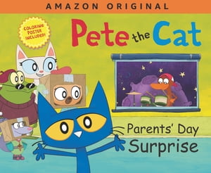 Pete the Cat Parents' Day Surprise A Father's Day Gift Book From Kids【電子書籍】[ James Dean ]