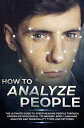 How to Analyze People The Ultimate Guide to Spee