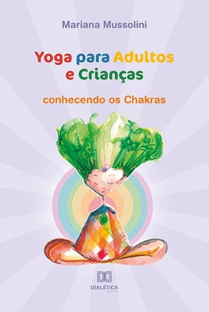 Yoga para Adultos e Crian?as conhecendo os Chakras