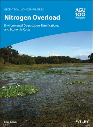 Nitrogen Overload Environmental Degradation, Ramifications, and Economic Costs