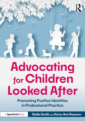 楽天楽天Kobo電子書籍ストアAdvocating for Children Looked After Promoting Positive Identities in Professional Practice【電子書籍】[ Stella Smith ]