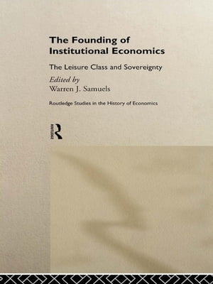 The Founding of Institutional Economics【電子書籍】