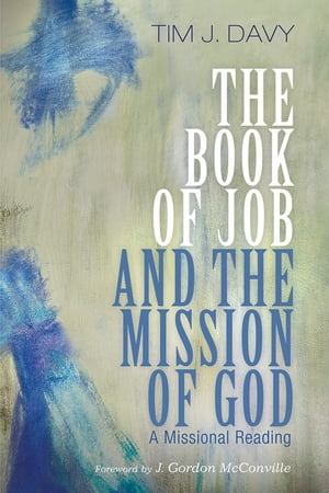 The Book of Job and the Mission of God A Missional Reading