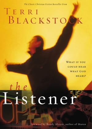 The ListenerWhat if you could hear what God hears?【電子書籍】[ Terri Blackstock ]