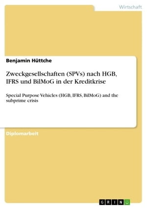 Zweckgesellschaften (SPVs) nach HGB, IFRS und BilMoG in der Kreditkrise