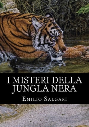 I misteri della jungla nera Il ciclo dei Pirati della Malesia Vol IŻҽҡ[ Emilio Salgari ]