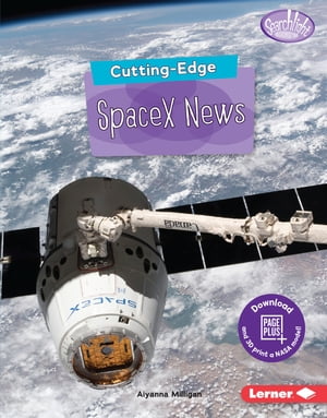 Cutting-Edge SpaceX News【電子書籍】[ Aiyanna Milligan ]
