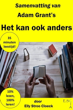 Samenvatting van Adam Grant's Het Kan Ook Anders