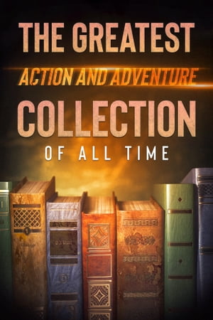 The Greatest Action and Adventure Collection of all TimeŻҽҡ[ Jules Verne ]