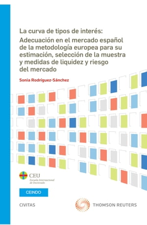 La curva de tipos de interés: Adecuación en el mercado español de la metodología europea para su estimación, selección de la muestra y medidas de liquidez y riesgo del mercado
