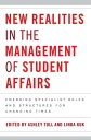 New Realities in the Management of Student Affairs Emerging Specialist Roles and Structures for Changing Times【電子書籍】