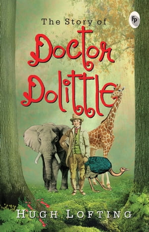 Story of Doctor DolittleŻҽҡ[ Hugh Lofting ]