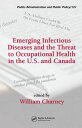 Emerging Infectious Diseases and the Threat to Occupational Health in the U.S. a...