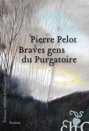 Braves gens du purgatoire【電子書籍】[ Pierre Pelot ]