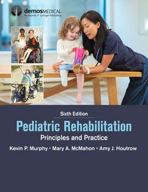 Pediatric Rehabilitation Principles and Practice【電子書籍】