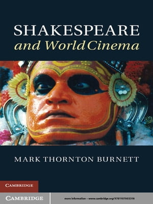 Shakespeare and World Cinema【電子書籍】[ Mark Thornton Burnett ]