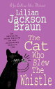 The Cat Who Blew the Whistle (The Cat Who… Mysteries, Book 17) A delightfully cosy feline mystery for cat lovers everywhere【電子書籍】 Lilian Jackson Braun