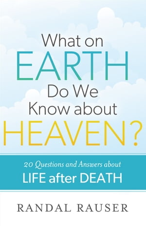 What on Earth Do We Know about Heaven?