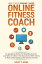 How to Be An Insanely Good Online Fitness Coach