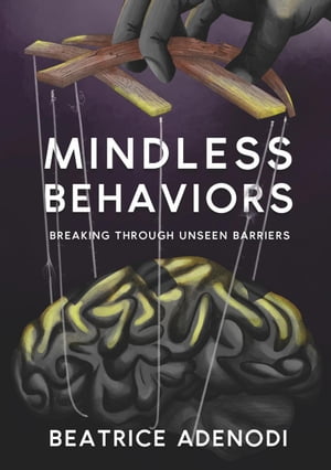 Mindless Behaviors: Breaking through Unseen BarriersŻҽҡ[ Beatrice Adenodi ]