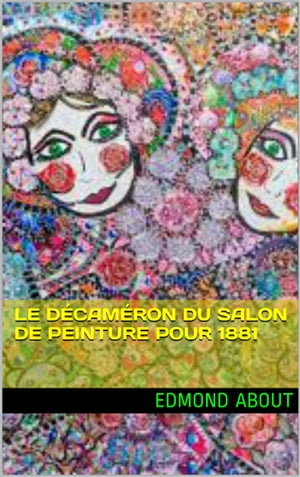 le d?cam?ron du salon de peinture pour 1881Żҽҡ[ edmond about ]